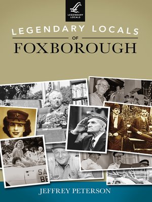 cover image of Legendary Locals of Foxborough